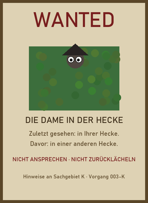 Aushang zu Vorgang 003: die Dame in der Hecke